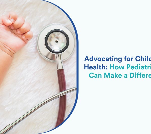 Advocating for Children’s Health: How Pediatricians Can Make a Difference