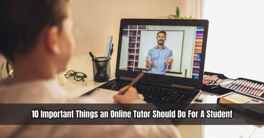 10 Important Things an Online Tutor Should Do For A Student